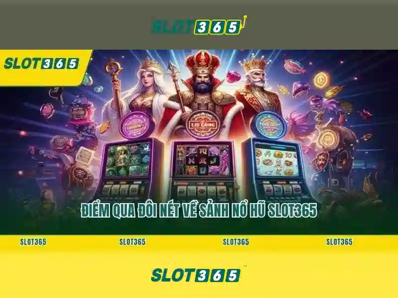 slot365 – Trải nghiệm Slot365 và hành trình thành công